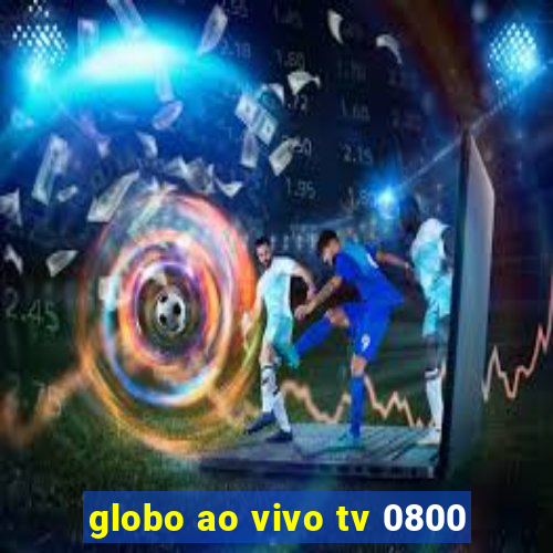 globo ao vivo tv 0800